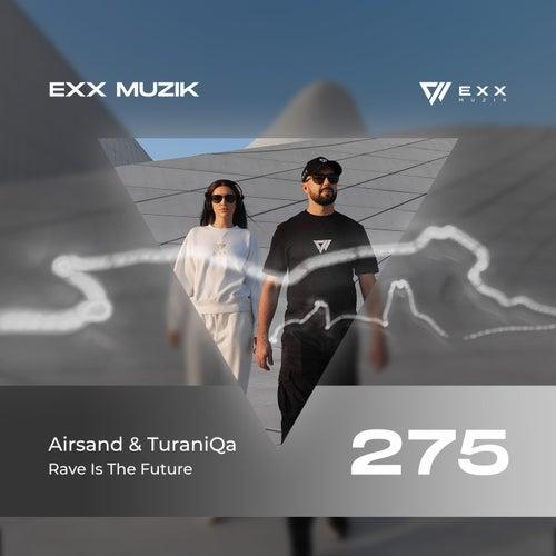     Airsand & TuraniQa – Rave Is The Future (Original Mix)